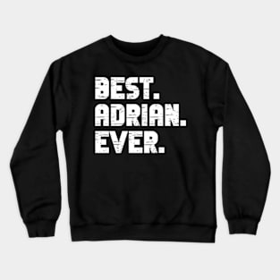 Best Adrian Ever Popular Birth S Adrian Crewneck Sweatshirt